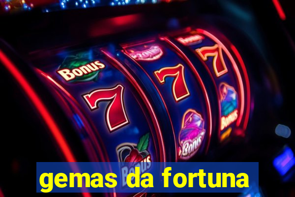 gemas da fortuna